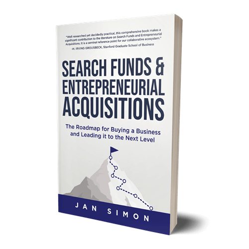 Search Funds & Entrepreneurial Acquisitions: The Roadmap for Buying a Business and Leading it to the Next Level